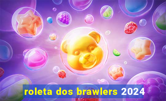 roleta dos brawlers 2024